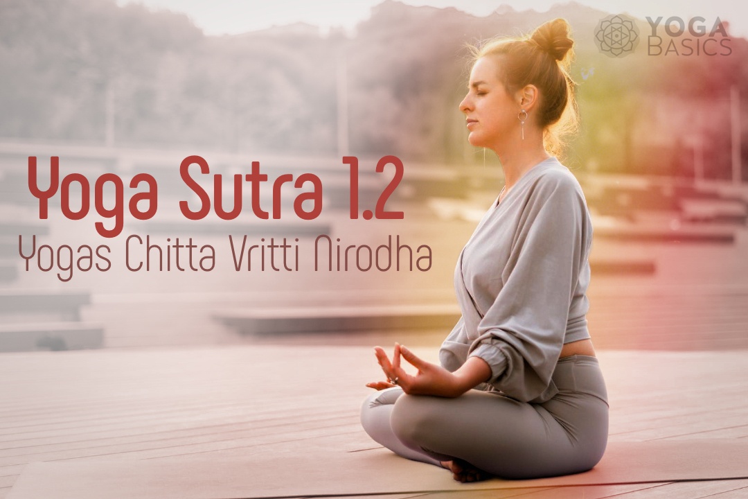 Yoga Sutra 1.2: Yogas Chitta Vritti Nirodha